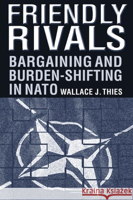 Friendly Rivals: Bargaining and Burden-Shifting in NATO