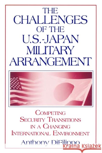 The Challenges of the US-Japan Military Arrangement: Competing Security Transitions in a Changing International Environment: Competing Security Transi