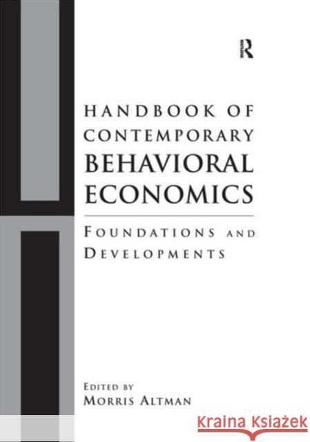 Handbook of Contemporary Behavioral Economics : Foundations and Developments