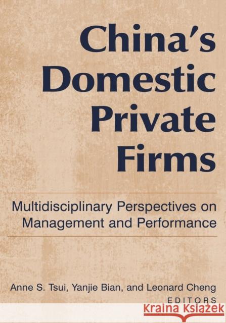 China's Domestic Private Firms:: Multidisciplinary Perspectives on Management and Performance