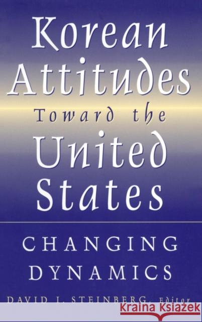 Korean Attitudes Toward the United States: Changing Dynamics