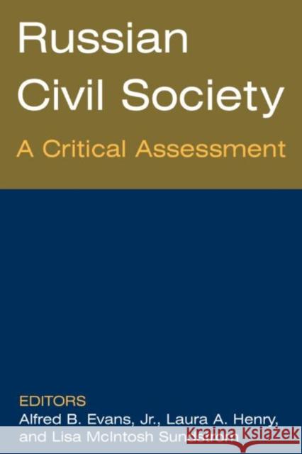 Russian Civil Society: A Critical Assessment: A Critical Assessment