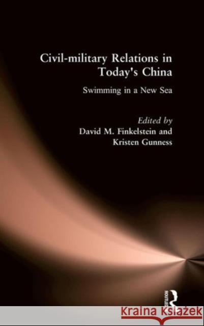 Civil-Military Relations in Today's China: Swimming in a New Sea: Swimming in a New Sea