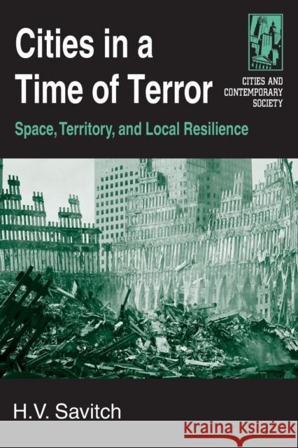 Cities in a Time of Terror: Space, Territory, and Local Resilience: Space, Territory, and Local Resilience