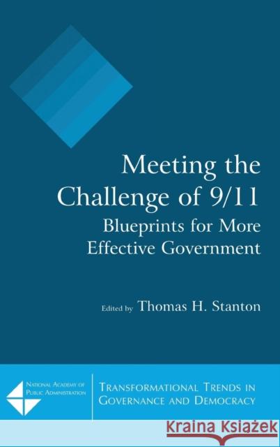 Meeting the Challenge of 9/11: Blueprints for More Effective Government: Blueprints for More Effective Government