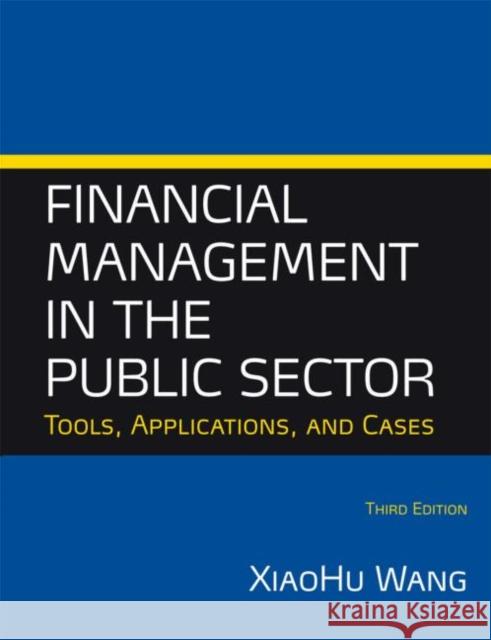 Financial Management in the Public Sector: Tools, Applications and Cases