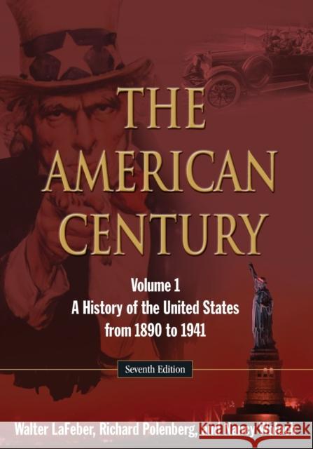 The American Century, Volume 1: A History of the United States from 1890 to 1941