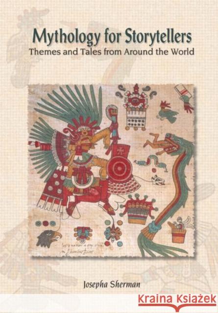 Mythology for Storytellers: Themes and Tales from Around the World