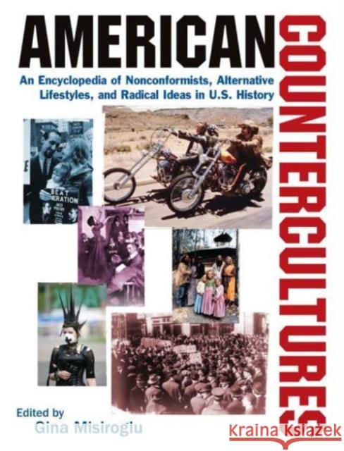 American Countercultures: An Encyclopedia of Nonconformists, Alternative Lifestyles, and Radical Ideas in U.S. History: An Encyclopedia of Nonconformi