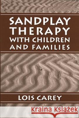 Sandplay: Therapy with Children and Families