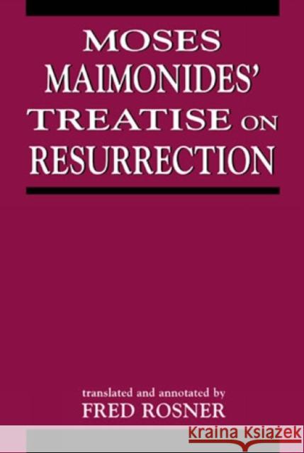 Moses Maimonides' Treatise on Resurrection