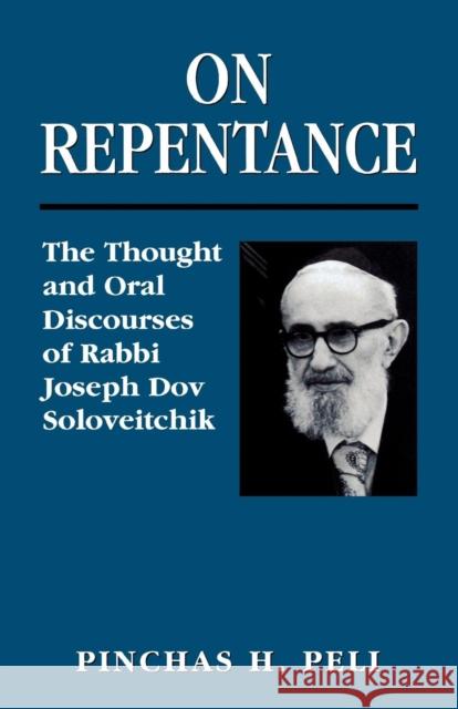 On Repentance: The Thought and Oral Discourses of Rabbi Joseph Dov Soloveitchik