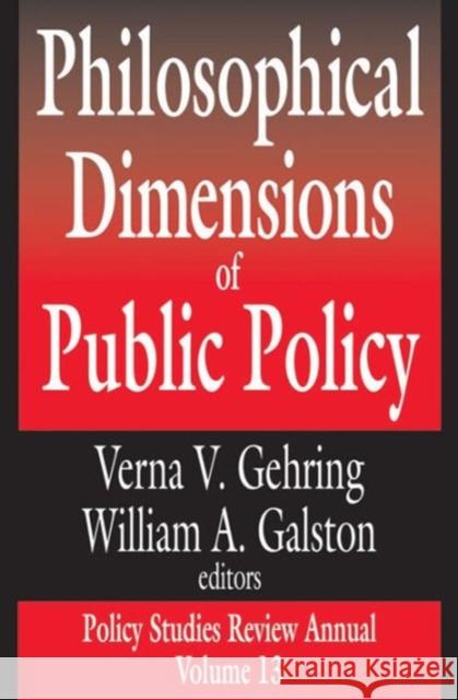 Philosophical Dimensions of Public Policy: Policy Studies Review Annual Volume 13