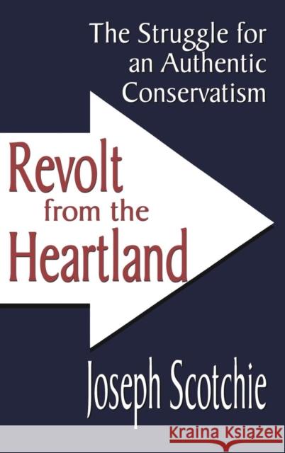 Revolt from the Heartland: The Struggle for an Authentic Conservatism