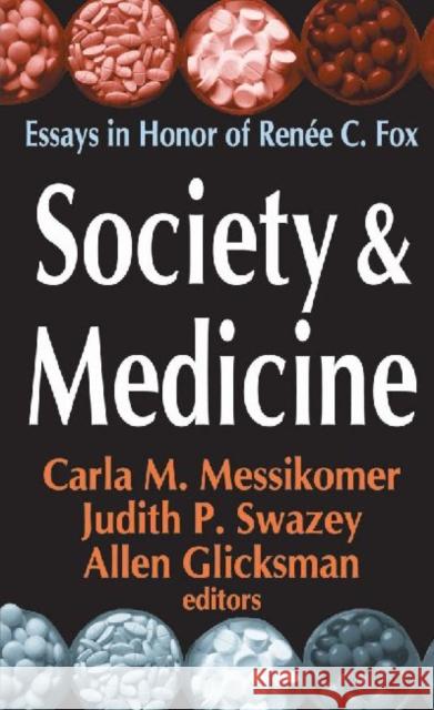 Society and Medicine: Essays in Honor of Renee C.Fox