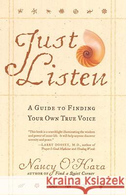 Just Listen: A Guide to Finding Your Own True Voice