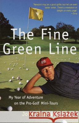 The Fine Green Line: My Year of Golf Adventure on the Pro-Golf Mini-Tours