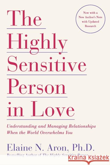 The Highly Sensitive Person in Love: Understanding and Managing Relationships When the World Overwhelms You