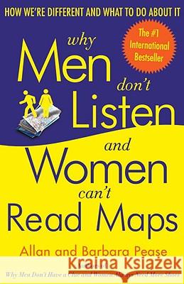 Why Men Don't Listen and Women Can't Read Maps: How We're Different and What to Do about It