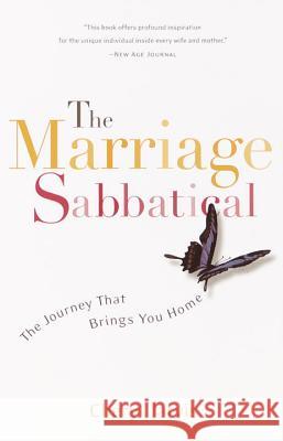 The Marriage Sabbatical: The Journey That Brings You Home