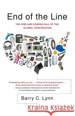End of the Line: The Rise and Coming Fall of the Global Corporation