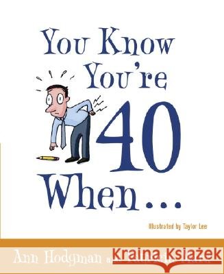 You Know You're 40 When...