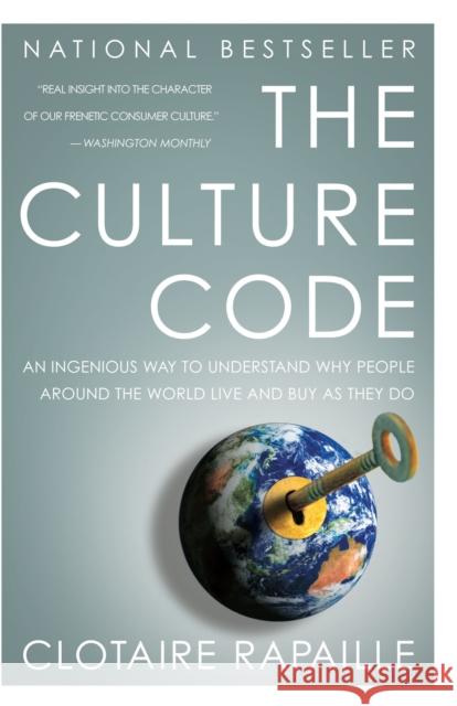 The Culture Code: An Ingenious Way to Understand Why People Around the World Live and Buy as They Do