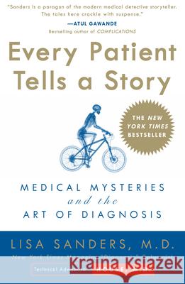 Every Patient Tells a Story: Medical Mysteries and the Art of Diagnosis