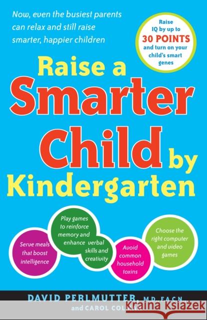 Raise a Smarter Child by Kindergarten: Raise IQ by up to 30 points and turn on your child's smart genes