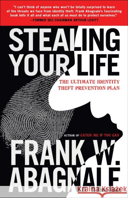 Stealing Your Life: The Ultimate Identity Theft Prevention Plan