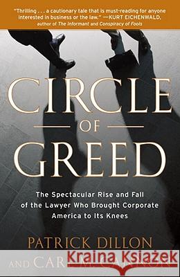 Circle of Greed: The Spectacular Rise and Fall of the Lawyer Who Brought Corporate America to Its Knees