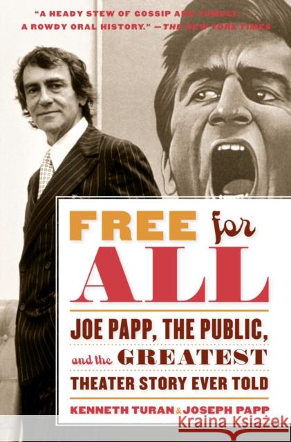 Free for All: Joe Papp, the Public, and the Greatest Theater Story Every Told