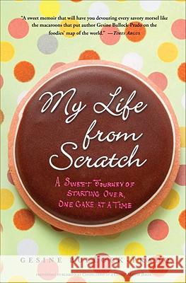 My Life from Scratch: A Sweet Journey of Starting Over, One Cake at a Time