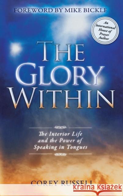 The Glory Within: The Interior Life and the Power of Speaking in Tongues