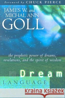 Dream Language: The Prophetic Power of Dreams, Revelations, and the Spirit of Wisdom
