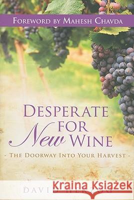 Desperate for New Wine: The Doorway Into Your Harvest