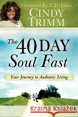 The 40 Day Soul Fast: Your Journey to Authentic Living