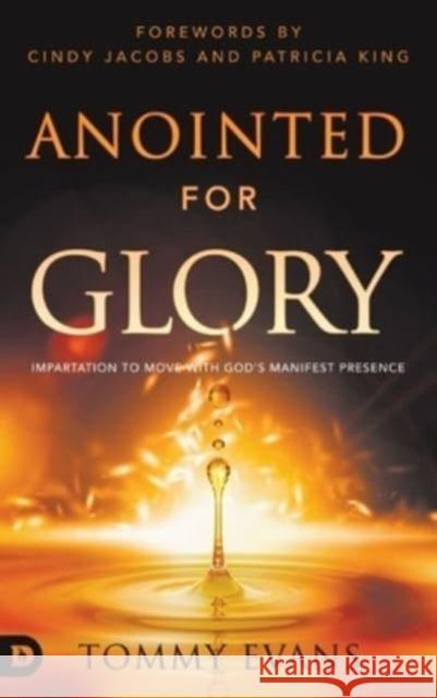 Anointed for Glory: Impartation to Move with God's Manifest Presence