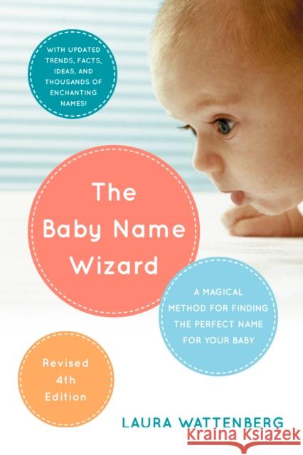The Baby Name Wizard : A Magical Method for Finding the Perfect Name for Your Baby