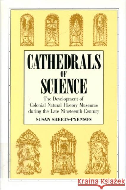 Cathedrals of Science: The Development of Colonial Natural History Museums during the Late Nineteenth Century