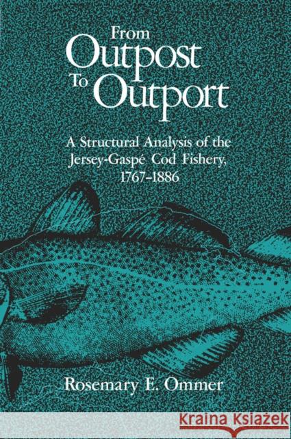 From Outpost to Outport: A Structural Analysis of the Jersey-Gaspé Cod Fishery, 1767-1886