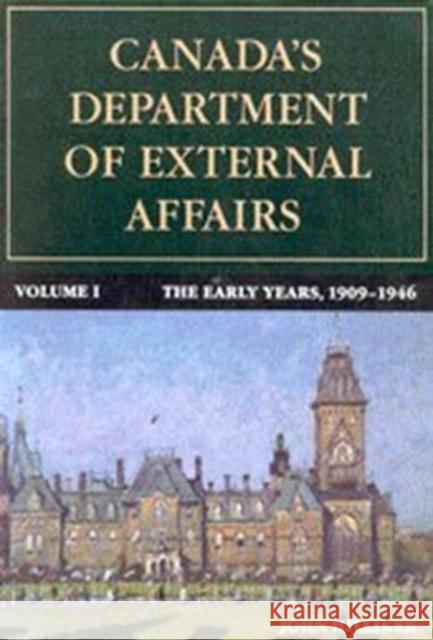 Canada's Department of External Affairs, Volume 1: The Early Years, 1909-1946