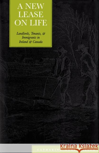 A New Lease on Life: Landlords, Tenants, and Immigrants in Ireland and Canada: Volume 17