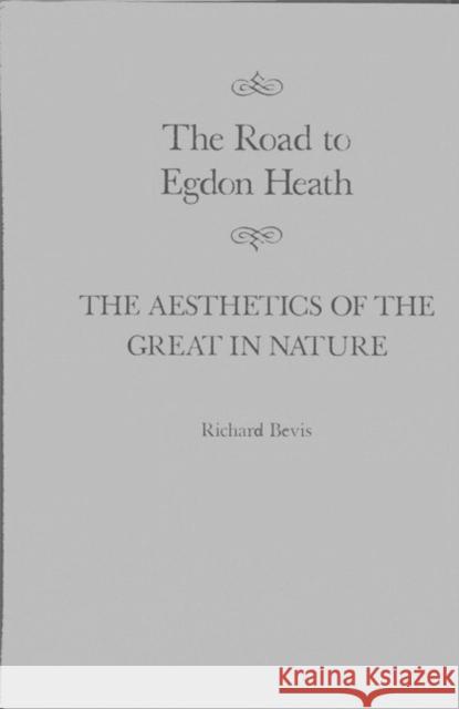 The Road to Egdon Heath: The Aesthetics of the Great in Nature: Volume 26