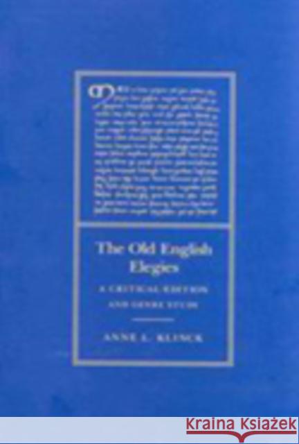 The Old English Elegies: A Critical Edition and Genre Study