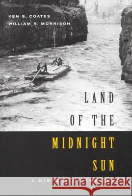 Land of the Midnight Sun: A History of the Yukon: Volume 202