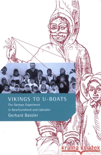 Vikings to U-Boats: The German Experience in Newfoundland and Labrador: Volume 221