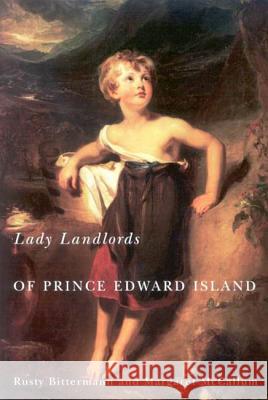 Lady Landlords of Prince Edward Island: Imperial Dreams and the Defence of Property