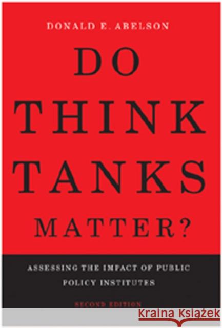 Do Think Tanks Matter? : Assessing the Impact of Public Policy Institutes, Second Edition