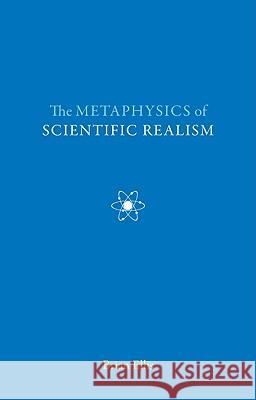 The Metaphysics of Scientific Realism